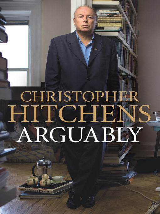 Title details for Arguably by Christopher Hitchens - Wait list